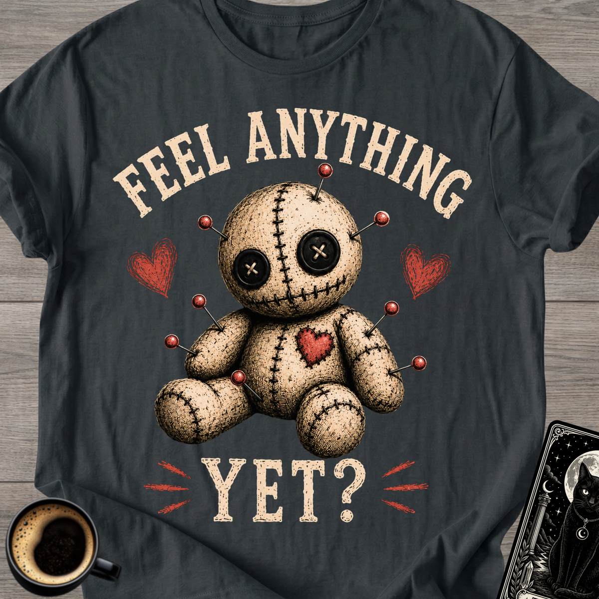 Feel Anything Yet? Voodoo Doll T-Shirt