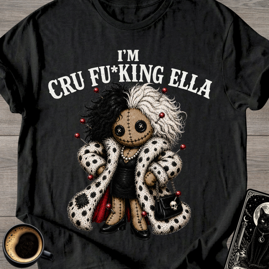 I'm Cru Fu*king Ella Creepy T-Shirt