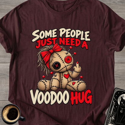 Some People Just Need a Voodoo Hug T-Shirt